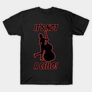 It’s not a cello T-Shirt